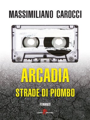 cover image of Arcadia. Strade di piombo